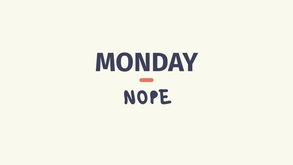 How I Survive Mondays